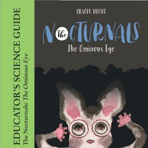 FREE Educator's Science Guide for The Nocturnals: The Ominous Eye